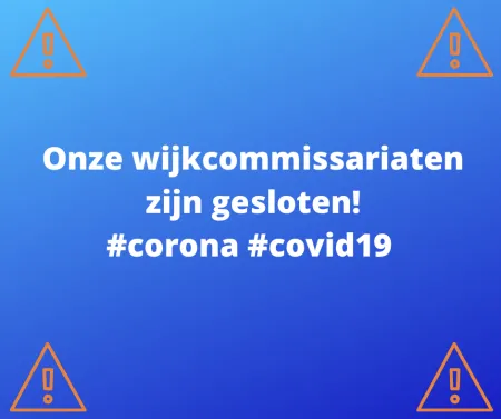 Onze wijkcommissariaten zijn gesloten #corona #covid19